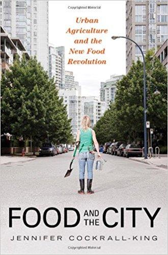 Food and the City: Urban Agriculture and the New Food Revolution book